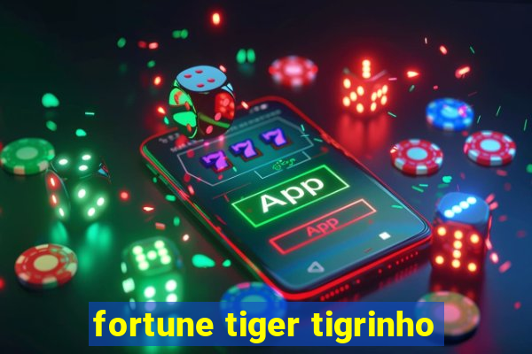 fortune tiger tigrinho